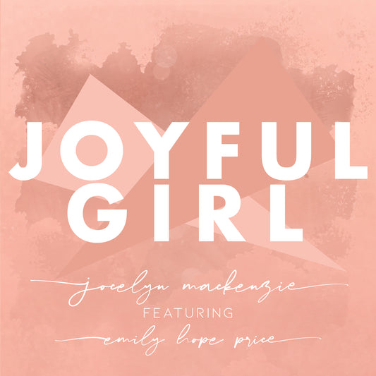 Jocelyn Mackenzie - Joyful Girl (Single)