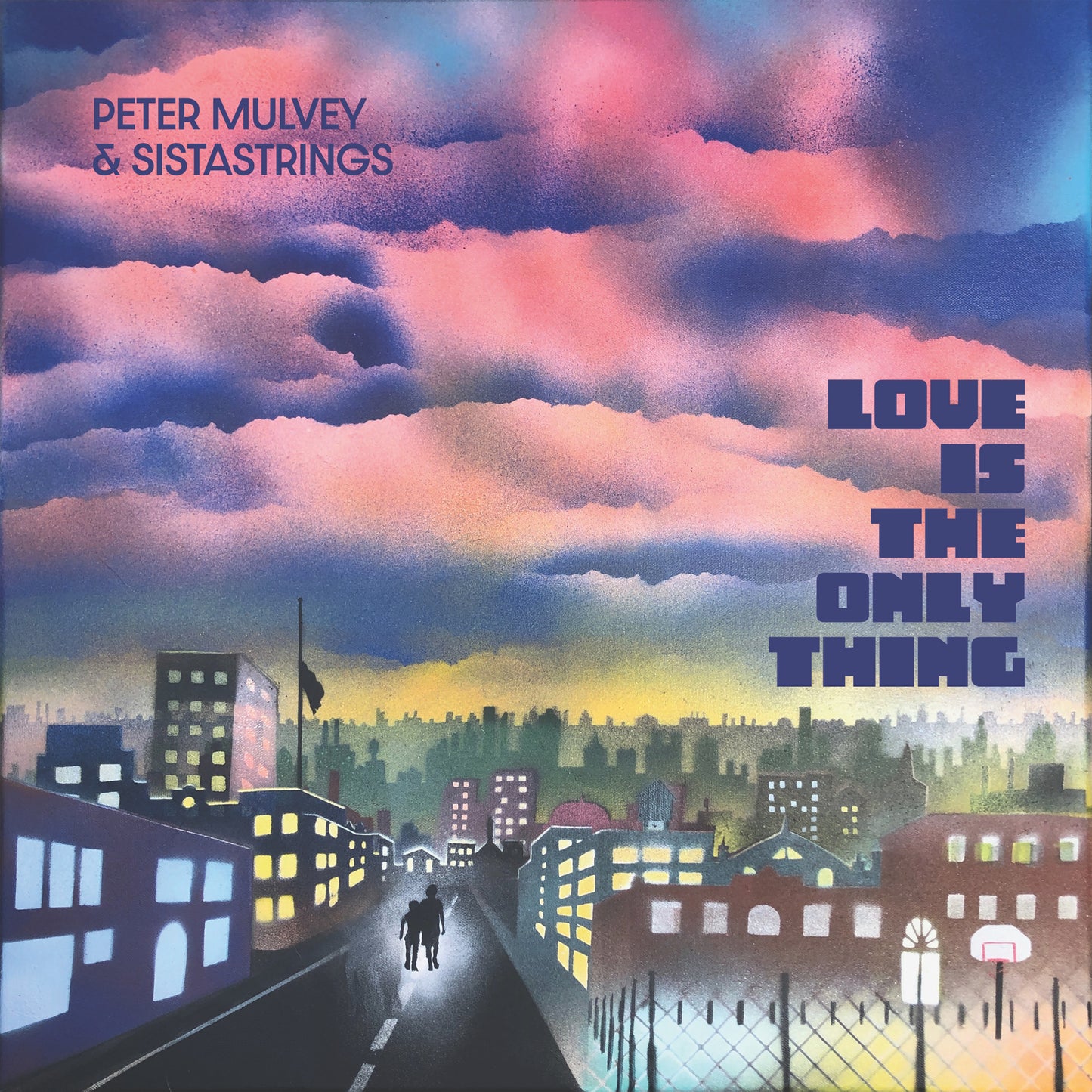 Peter Mulvey & SistaStrings - Love Is the Only Thing