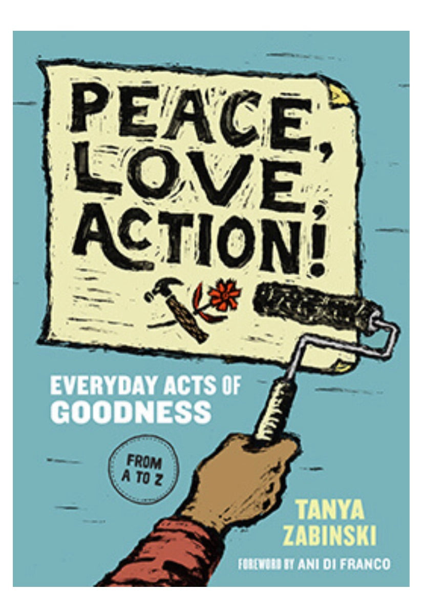 Peace, Love, Action! -Everyday acts of goodness from A to Z